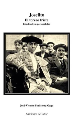 JOSELITO, EL TORERO TRISTE: ESTUDIO DE SU PERSONALIDAD