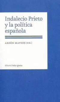 Indalecio Prieto y la Política Española