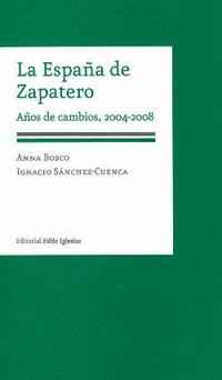 LA ESPAÑA DE ZAPATERO. AÑOS DE CAMBIO, 2004-2008