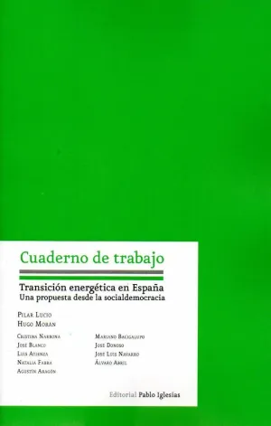 TRANSICIÓN ENERGÉTICA EN ESPAÑA: UNA PROPUESTA DESDE LA SOCIALDEMOCRACIA TRANSICIÓN ENERGÉTICA EN ESPAÑA: UNA PROPUESTA DESDE LA SOCIALDEMOCRACIA