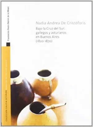 BAJO LA CRUZ DEL SUR: GALLEGOS Y ASTURIANOS  EN BUENOS AIRES