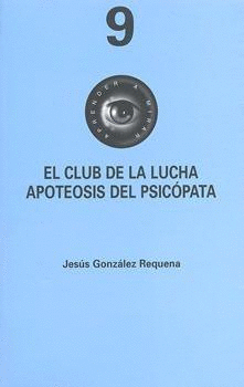 EL CLUB DE LA LUCHA. APOTEOSIS DEL PSICÓPATA. LIBRO + DVD