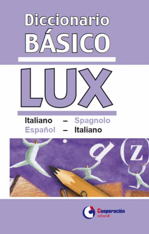 DICCIONARIO BÁSICO LUX ITALIANO/ESPAÑOL - ITALIANO/ESPAÑOL.
