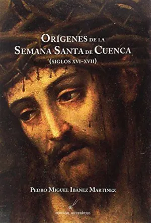 ORIGENES DE LA SEMANA SANTA DE CUENCA
