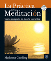 LA PRACTICA DE LA MEDITACION: CURSO COMPLETO EN TEORÍA Y PRÁCTICA (+ CD)