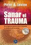 SANAR EL TRAUMA (+ CD): UN PROGRAMA PIONERO PARA RESTAURAR LA SABIDURÍA DE TU CUERPO SANAR EL TRAUMA (+ CD): UN PROGRAMA PIONERO PARA RESTAURAR LA SABIDURÍA DE TU CUERPO
