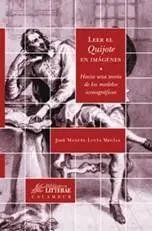 LEER EL QUIJOTE EN IMÁGENES : HACIA UNA TEORÍA DE LOS MODELOS ICONOGRÁFICOS