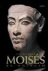 MOISÉS, EL EGIPCIO