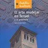 EL ARTE MUDEJAR EN TERUEL Y SU PROVINCIA