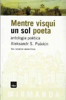 MENTRE VISQUI UN SOL POETA: ANTOLOGIA POETICA