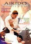 AIKIDO. EL MAESTRO Y EL MÉTODO: UN CAMINO PARA LA SUPERACIÓN. LOS DIFERENTES ASPECTOS DE ESTA DISCIP
