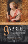 COMUNICÁNDOSE CON EL ARCÁNGEL GABRIEL: PARA LA INSPIRACIÓN Y LA RECONCILIACIÓN