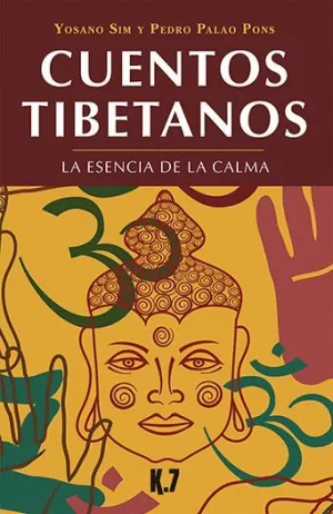CUENTOS TIBETANOS: LA ESENCIA DE LA CALMA CUENTOS TIBETANOS: LA ESENCIA DE LA CALMA