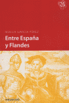 ENTRE ESPAÑA Y FLANDES