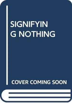 SIGNIFYING NOTHING