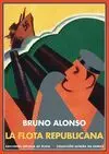 LA FLOTA REPUBLICANA Y LA GUERRA CIVIL DE ESPAÑA: <BR>