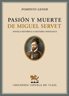PASION Y MUERTE DE MIGUEL SERVET: NOVELA HISTÓRICA O HISTORIA NOVELESCA