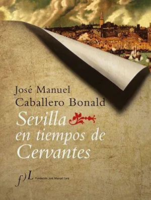 LA SEVILLA EN TIEMPOS DE CERVANTES