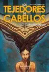LOS TEJEDORES DE CABELLOS