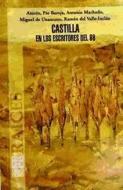 CASTILLA EN LOS ESCRITORES DEL 98<BR>