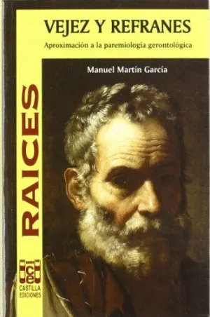 VEJEZ Y REFRANES