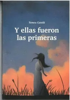 Y ellas Fueron las Primeras.