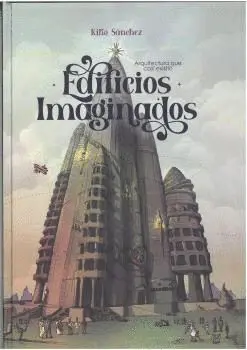 EDIFICIOS IMAGINADOS. EDIFICIOS IMAGINADOS.