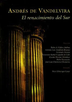ANDRES DE VANDELVIRA: EL RENACIMIENTO DEL SUR