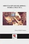 ORIENTACION SOCIOLABORAL: TEORIA Y PRACTICA