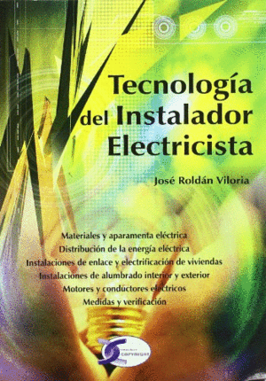 TECNOLOGIA DEL INSTALADOR ELECTRICISTA. MATERIALES Y APARAMENTA ELECTRICA DISTRIBUCION DE LA ENERGIA