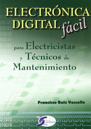 ELECTRONICA DIGITAL FACIL. PARA ELECTRICISTAS Y TECNICOS DE MANTENIMIENTO