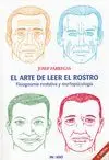 EL ARTE DE LEER EL ROSTRO: FISIOGNOMÍA EVOLUTIVA Y MORFOPSICOLOGÍA EL ARTE DE LEER EL ROSTRO: FISIOGNOMÍA EVOLUTIVA Y MORFOPSICOLOGÍA
