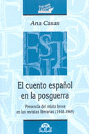 EL CUENTO ESPAÑOL EN LA POSGUERRA : PRESENCIA DEL RELATO BREVE EN LAS REVISTAS LITERARIAS (1948-1969