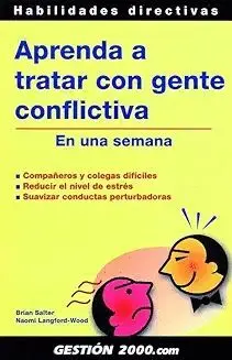 APRENDA A TRATAR CON GENTE CONFLICTIVA: <BR>