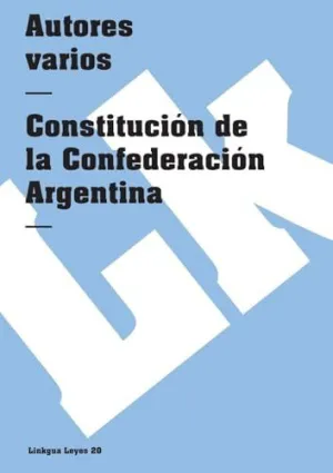 CONSTITUCIÓN DE LA CONFEDERACIÓN ARGENTINA