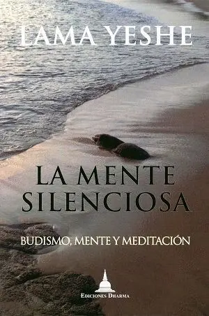 LA MENTE SILENCIOSA, BUDISMO, MENTE Y MEDITACIÓN