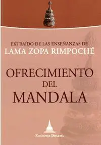 OFRECIMIENTO DEL MANDALA: EXTRAÍDO DE LAS ENSEÑANZAS DE LAMA ZOPA RIMPOCHÉ