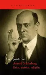 ARNOLD SCHÖNBERG: ETICA, ESTETICA, RELIGION