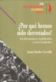 POR QUE HEMOS SIDO DERROTADOS: LAS DIVERGENCIAS REPUBLICANAS Y OTRAS CUESTIONES