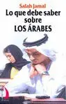 LO QUE DEBE SABER SOBRE LOS ARABES