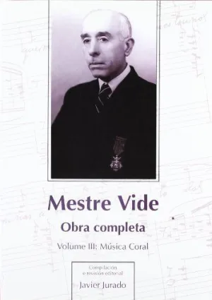 MESTRE VIDE. OBRA COMPLETA. VOL.III: MUSICA CORAL