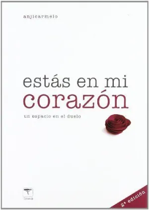 ESTAS EN MI CORAZON, UN ESPACIO EN EL DUELO