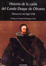 HISTORIA DE LA CAIDA DEL CONDE DUQUE DE OLIVARES (MANUSCRITO DEL SIGLO XVII)