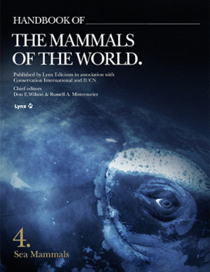 HANDBOOK OF THE MAMMALS OF THE WORLD: 4. SEA MAMMALS