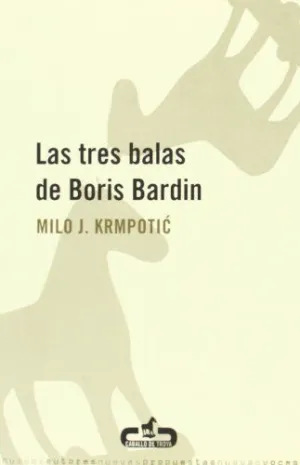 LAS TRES BALAS DE BORIS BARDIN LAS TRES BALAS DE BORIS BARDIN