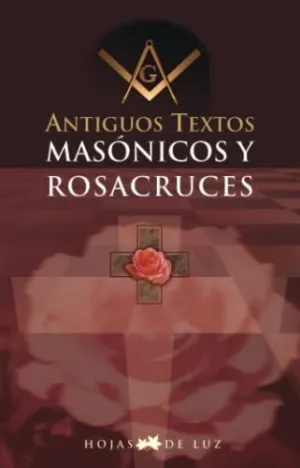 ANTIGUOS TEXTOS MASONICOS Y ROSACRUCES