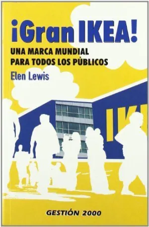 GRAN IKEA!: UNA MARCA MUNDIAL PARA TODOS LOS PÚBLICOS