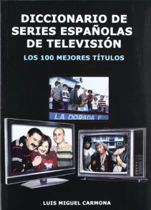 DICCIONARIO DE SERIES ESPAÑOLAS DE TELEVISION