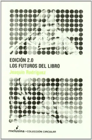 EDICION 2.0: LOS FUTUROS DEL LIBRO