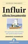 INFLUIR SILENCIOSAMENTE: UNA GUÍA PARA INTROVERTIDOS QUE QUIEREN DEJAR HUELLA